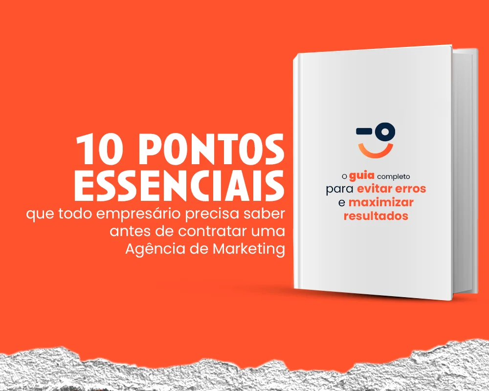 10 pontos essenciais que todo empresário precisa saber antes de contratar uma Agência de Marketing