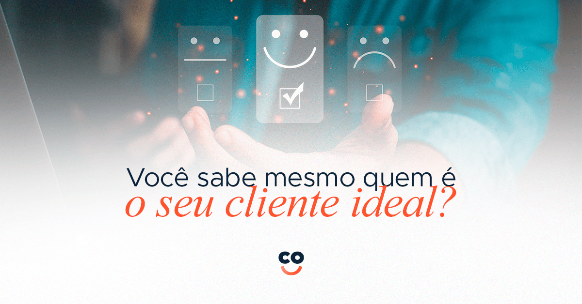 Você sabe mesmo quem é o seu cliente ideal?