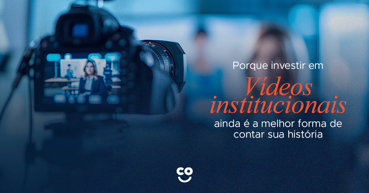 Por que investir em vídeo institucional ainda é a melhor forma de contar sua história